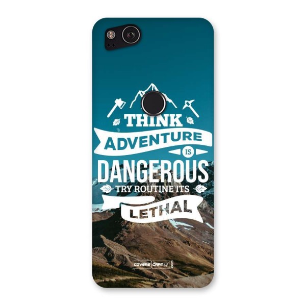 Adventure Dangerous Lethal Back Case for Google Pixel 2