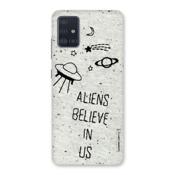 Aliens Believe In Us Back Case for Galaxy A51