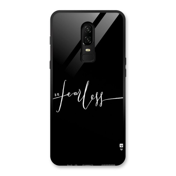 Always Be Fearless Glass Back Case for OnePlus 6