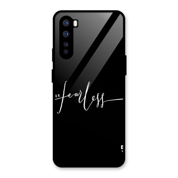 Always Be Fearless Glass Back Case for OnePlus Nord