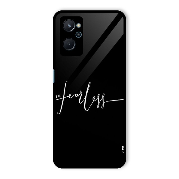 Always Be Fearless Glass Back Case for Realme 9i