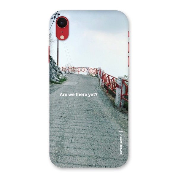 Are We There Yet Back Case for iPhone XR