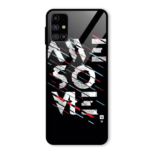 Awesome Me Glass Back Case for Galaxy M31s