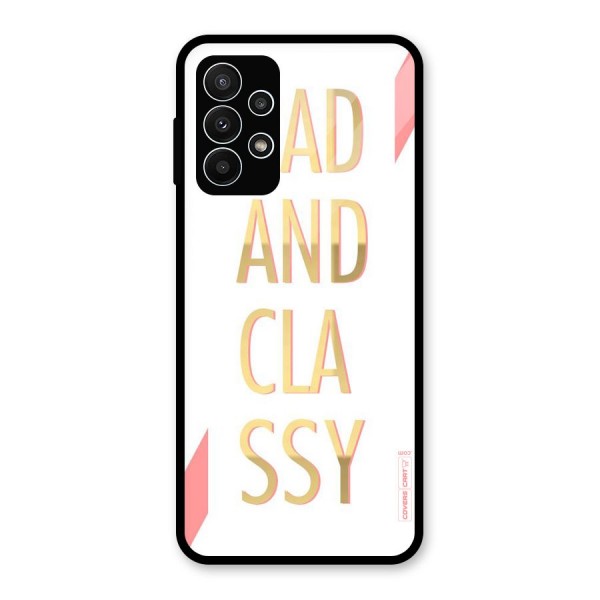 Bad And Classy Glass Back Case for Galaxy A23