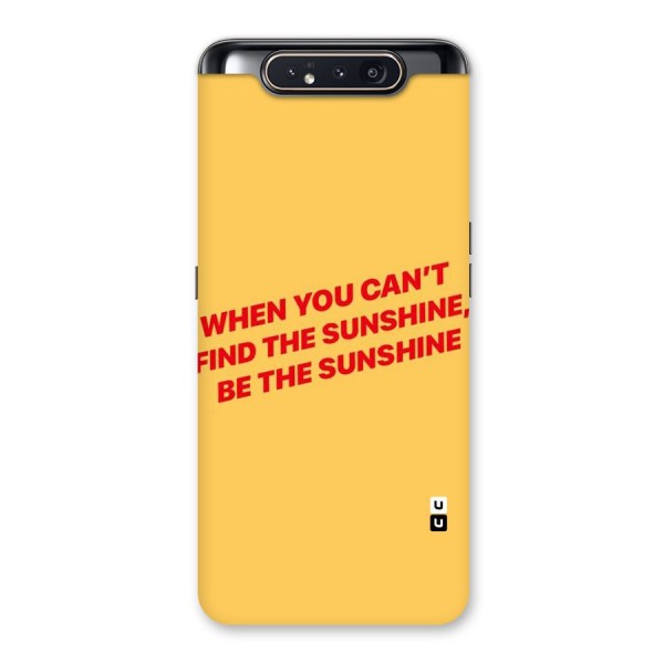 Be The Sunshine Back Case for Galaxy A80