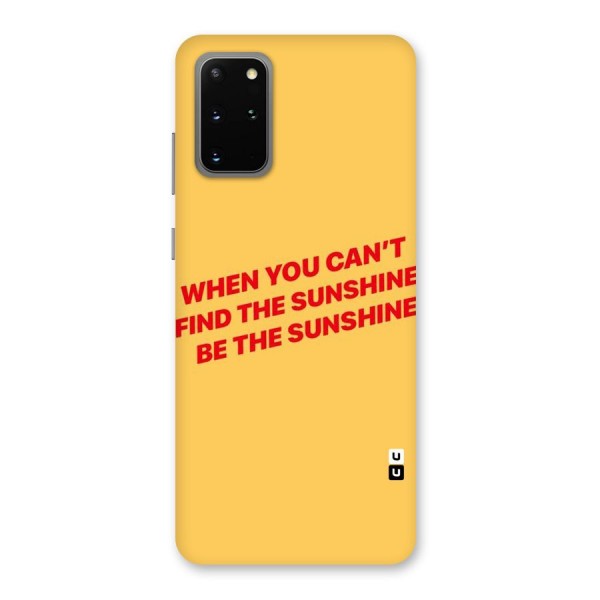 Be The Sunshine Back Case for Galaxy S20 Plus