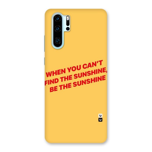 Be The Sunshine Back Case for Huawei P30 Pro