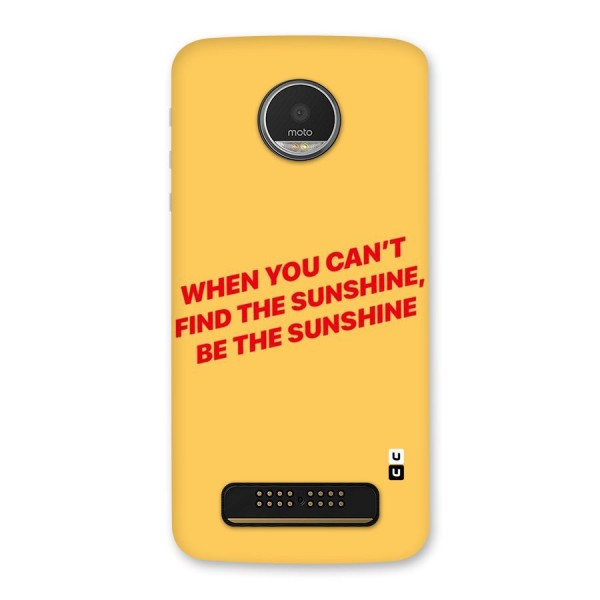 Be The Sunshine Back Case for Moto Z Play