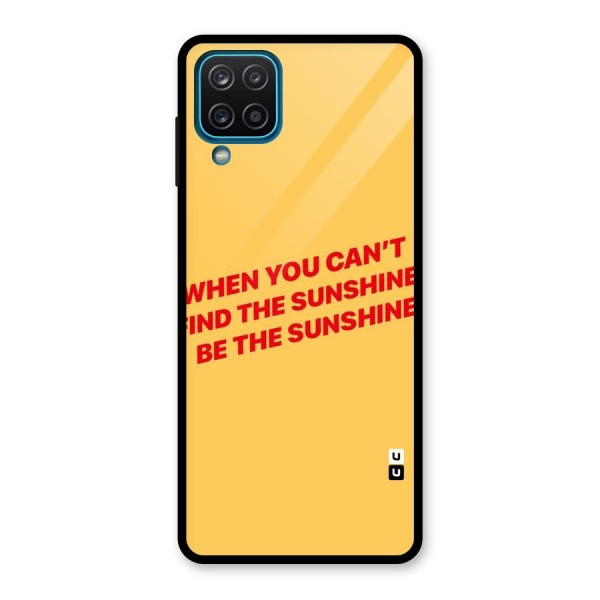 Be The Sunshine Glass Back Case for Galaxy A12