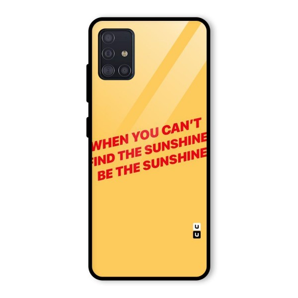 Be The Sunshine Glass Back Case for Galaxy A51