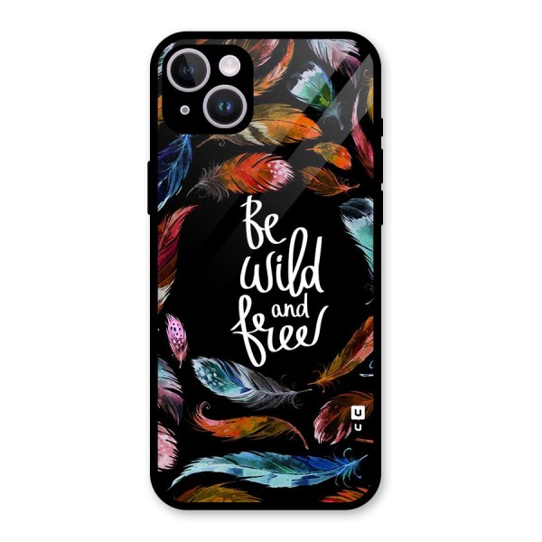 Be Wild and Free Glass Back Case for iPhone 14 Plus