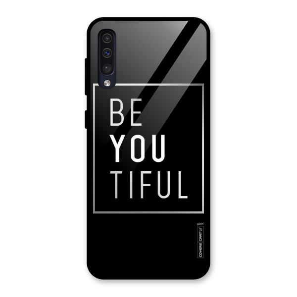 Be You Beautiful Glass Back Case for Galaxy A50s