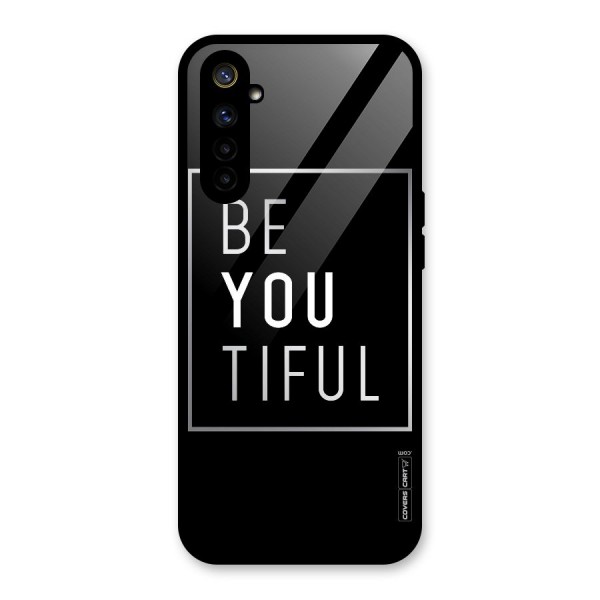 Be You Beautiful Glass Back Case for Realme 6