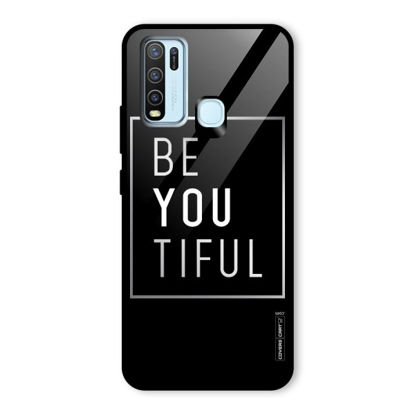 Be You Beautiful Glass Back Case for Vivo Y30