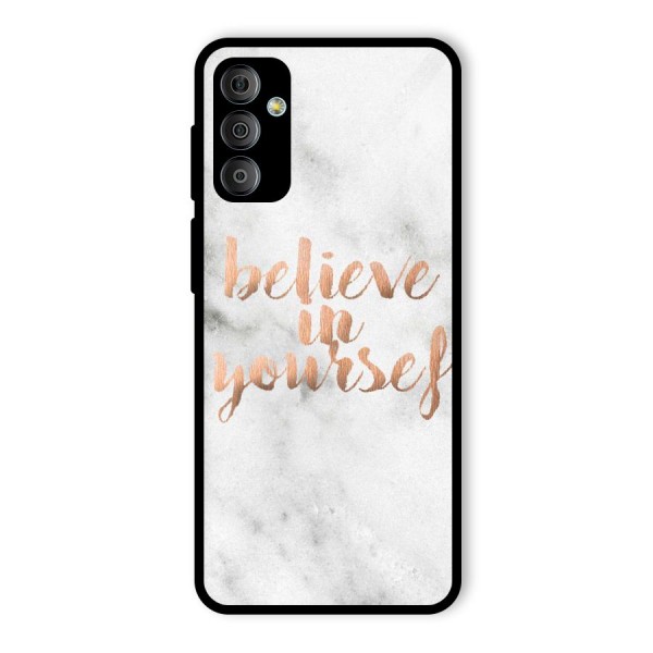 Believe in Yourself Glass Back Case for Galaxy F23