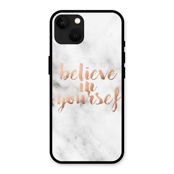 Believe in Yourself Glass Back Case for iPhone 13