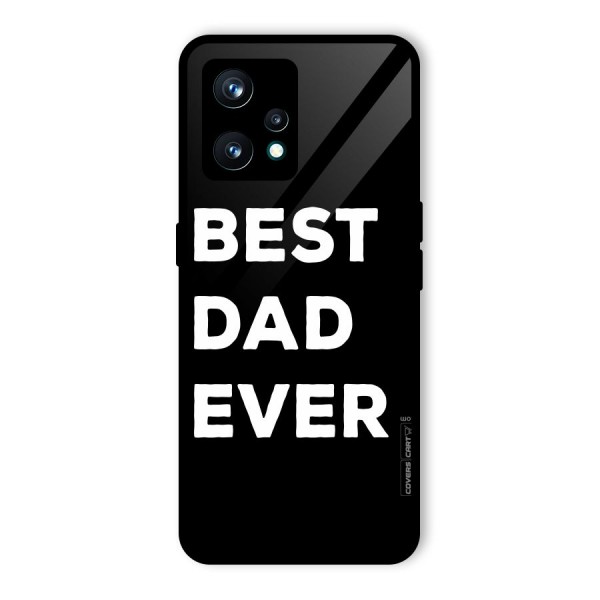 Best Dad Ever Glass Back Case for Realme 9