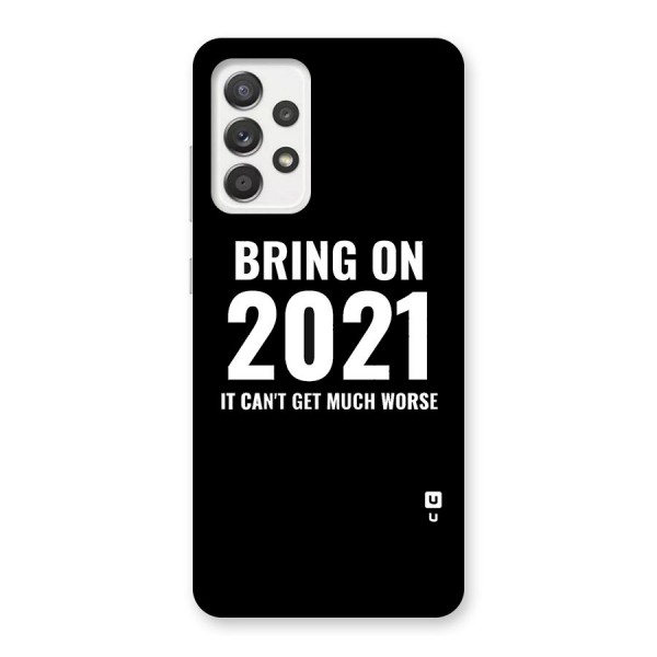 Bring On 2021 Back Case for Galaxy A52