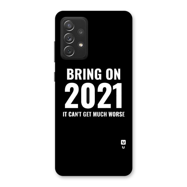 Bring On 2021 Back Case for Galaxy A72