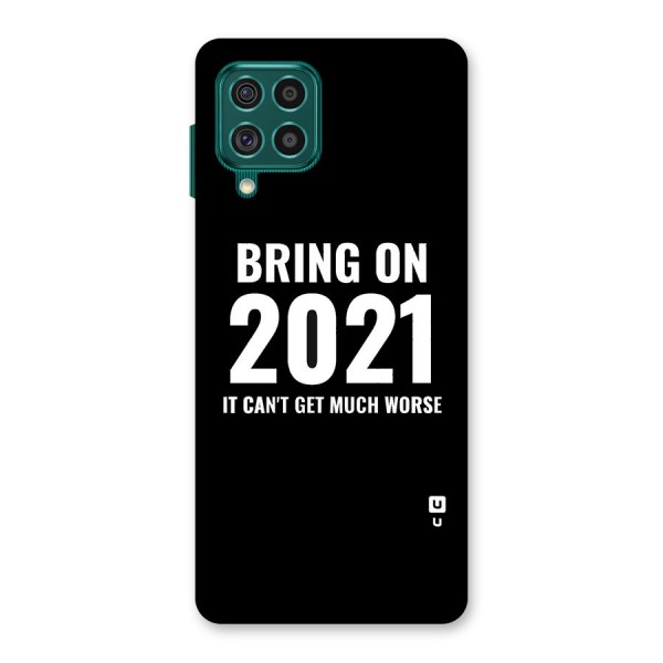 Bring On 2021 Back Case for Galaxy F62