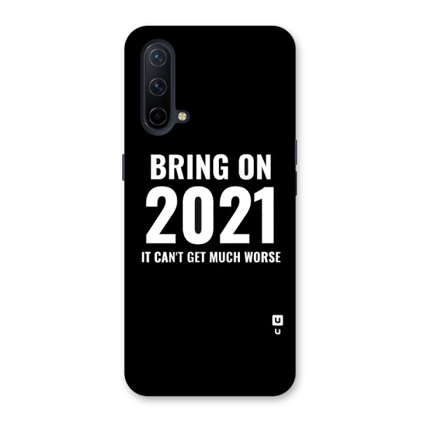 Bring On 2021 Back Case for OnePlus Nord CE 5G