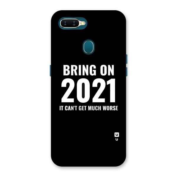 Bring On 2021 Back Case for Oppo A12