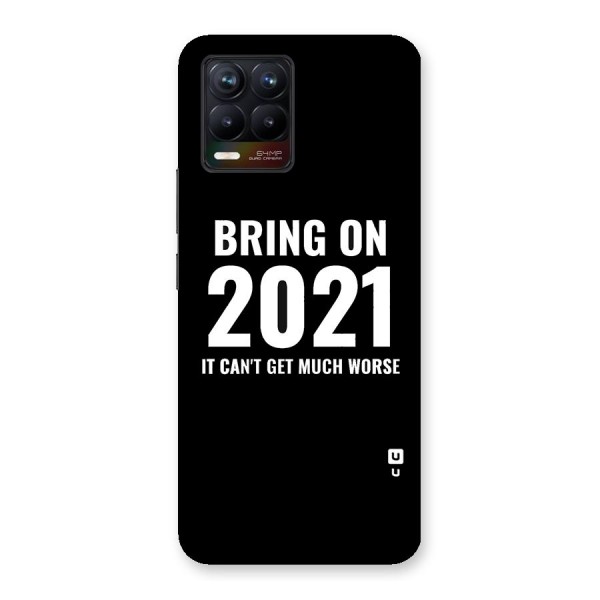 Bring On 2021 Back Case for Realme 8