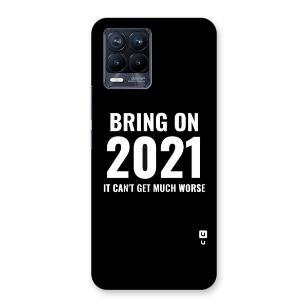 Bring On 2021 Back Case for Realme 8 Pro