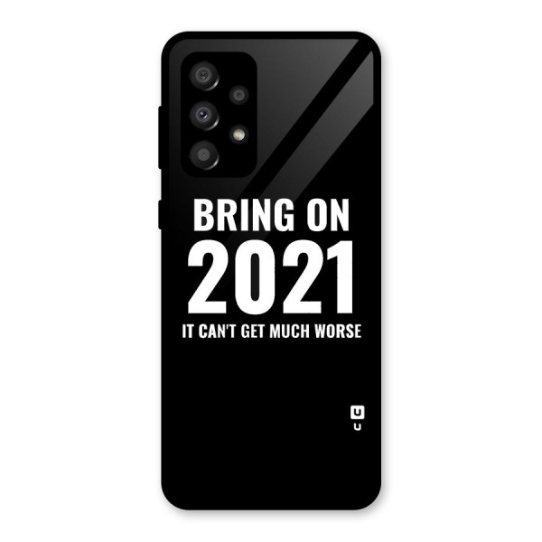 Bring On 2021 Glass Back Case for Galaxy A32