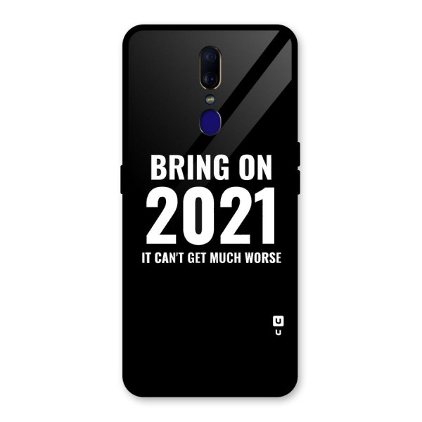 Bring On 2021 Glass Back Case for Oppo F11