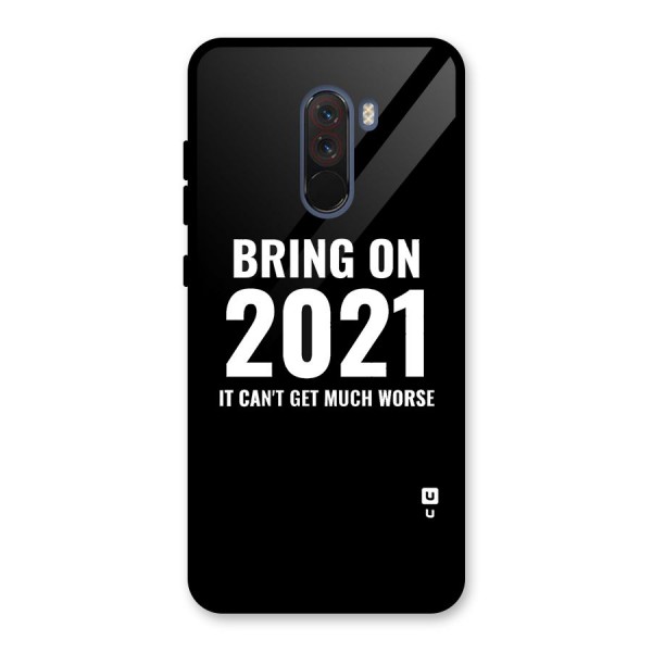 Bring On 2021 Glass Back Case for Poco F1