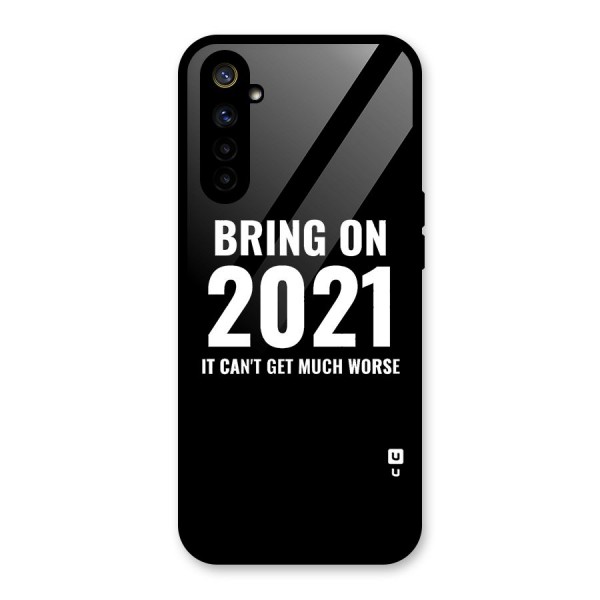 Bring On 2021 Glass Back Case for Realme 6