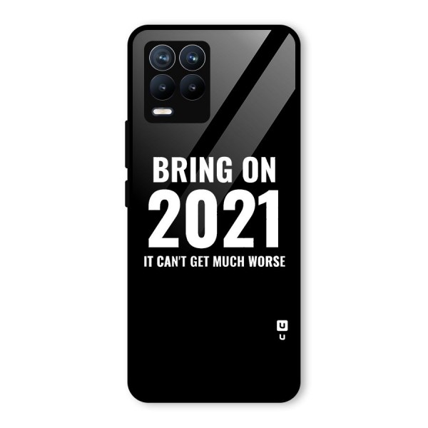 Bring On 2021 Glass Back Case for Realme 8