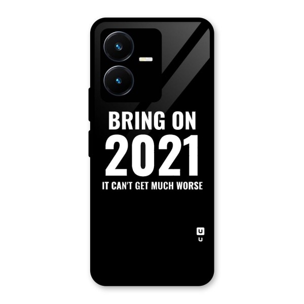 Bring On 2021 Glass Back Case for Vivo Y22