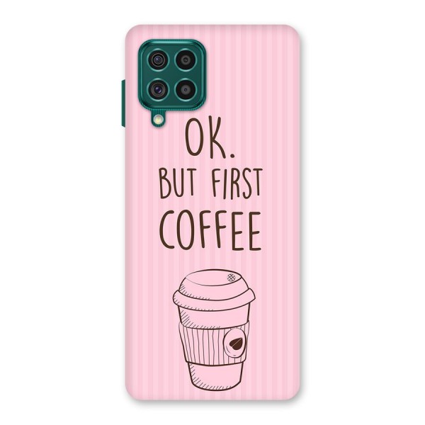 But First Coffee (Pink) Back Case for Galaxy F62