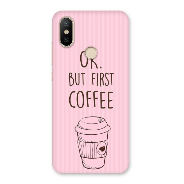 But First Coffee (Pink) Back Case for Mi A2