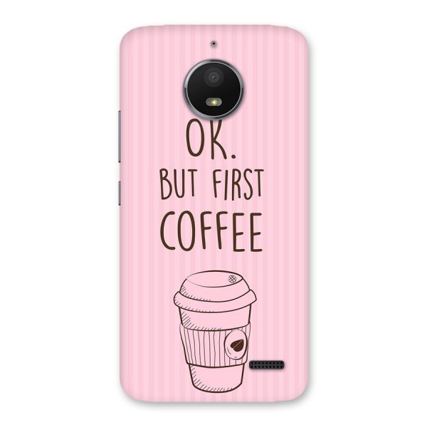 But First Coffee (Pink) Back Case for Moto E4