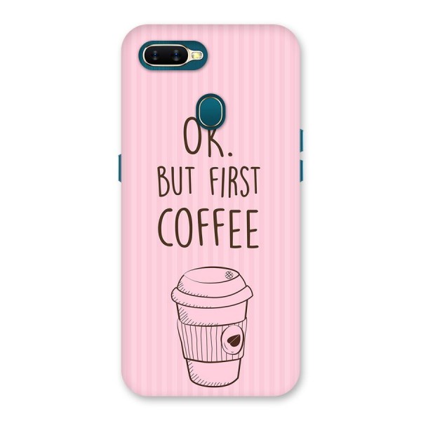 But First Coffee (Pink) Back Case for Oppo A7