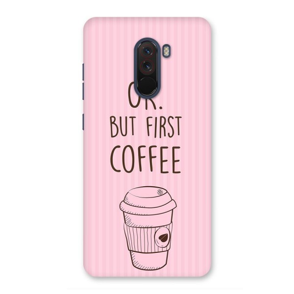 But First Coffee (Pink) Back Case for Poco F1