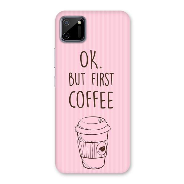 But First Coffee (Pink) Back Case for Realme C11