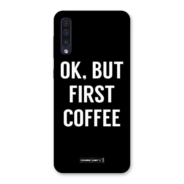 But First Coffee Back Case for Galaxy A50