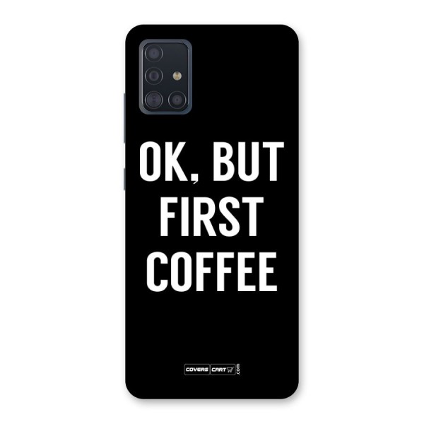 But First Coffee Back Case for Galaxy A51