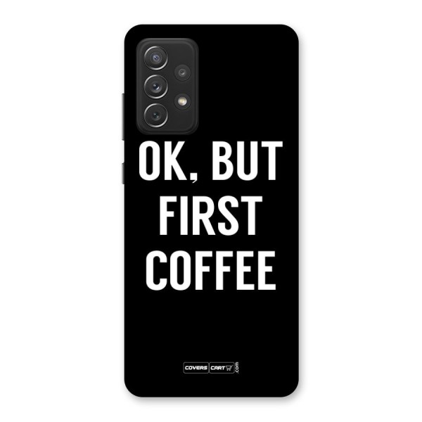 But First Coffee Back Case for Galaxy A72