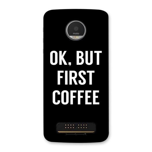 But First Coffee Back Case for Moto Z Play