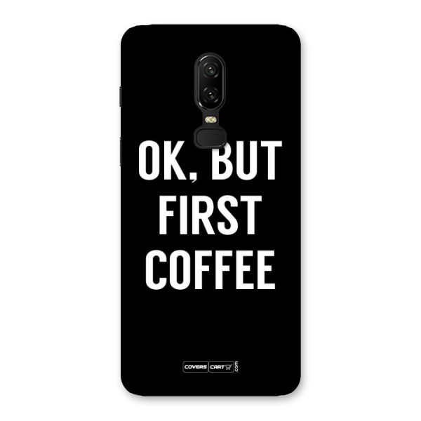 But First Coffee Back Case for OnePlus 6