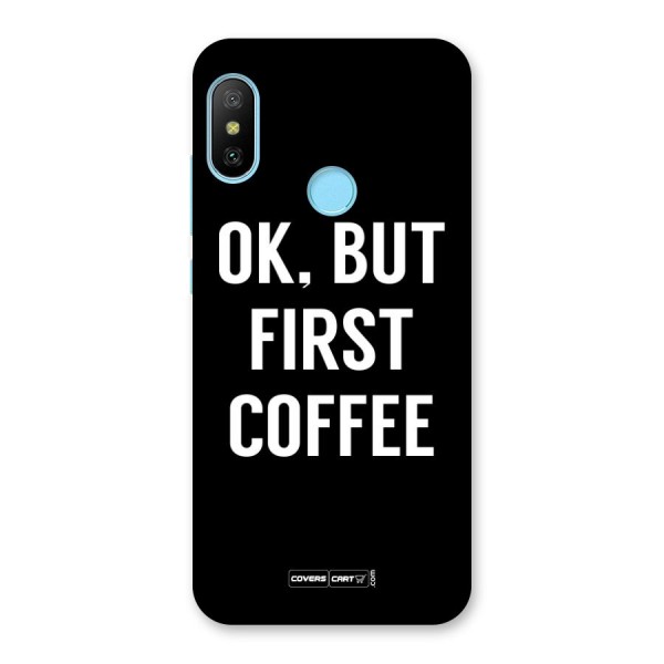 But First Coffee Back Case for Redmi 6 Pro