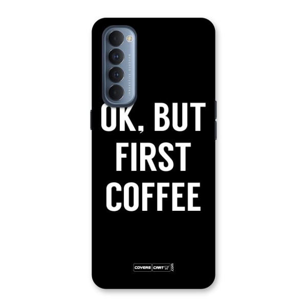 But First Coffee Back Case for Reno4 Pro