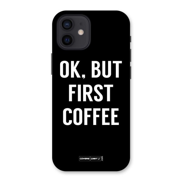 But First Coffee Back Case for iPhone 12