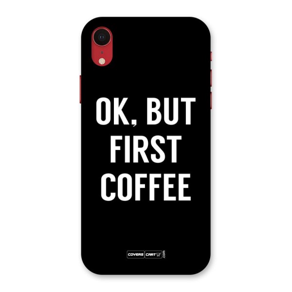 But First Coffee Back Case for iPhone XR