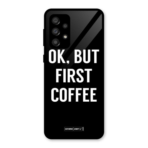 But First Coffee Glass Back Case for Galaxy A32